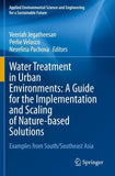 Water Treatment in Urban Environments: A Guide for the Implementation and Scaling of Nature-based Solutions