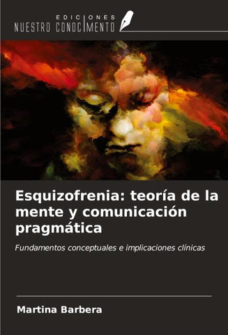 Esquizofrenia: teoría de la mente y comunicación pragmática
