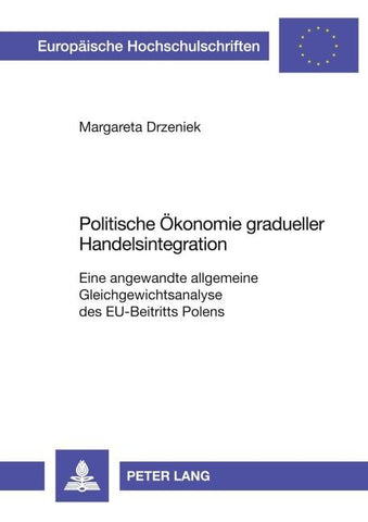 Politische Ökonomie gradueller Handelsintegration