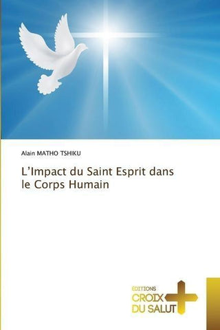 L'Impact du Saint Esprit dans le Corps Humain
