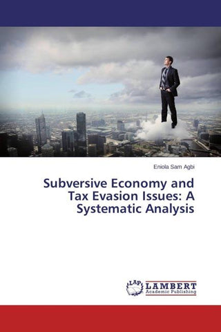 Subversive Economy and Tax Evasion Issues: A Systematic Analysis