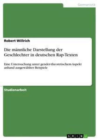 Die männliche Darstellung der Geschlechter in deutschen Rap-Texten