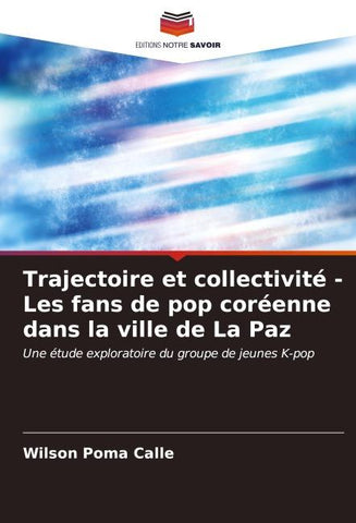 Trajectoire et collectivité - Les fans de pop coréenne dans la ville de La Paz