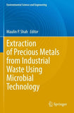 Extraction of Precious Metals from Industrial Waste Using Microbial Technology