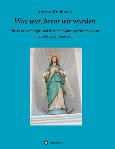 Was war, bevor wir wurden