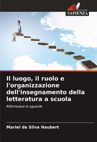 Il luogo, il ruolo e l'organizzazione dell'insegnamento della letteratura a scuola