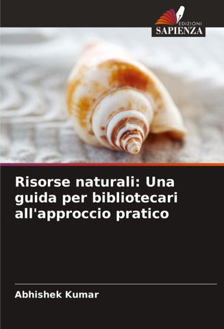 Risorse naturali: Una guida per bibliotecari all'approccio pratico
