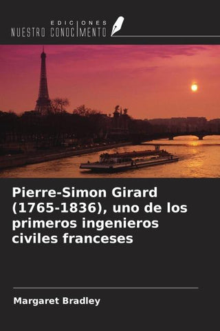 Pierre-Simon Girard (1765-1836), uno de los primeros ingenieros civiles franceses