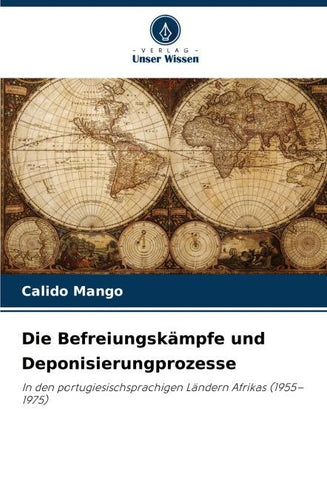 Die Befreiungskämpfe und Deponisierungprozesse