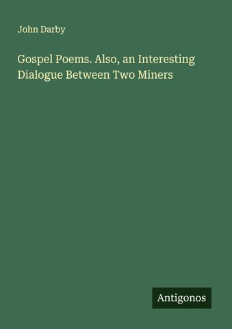 Gospel Poems. Also, an Interesting Dialogue Between Two Miners