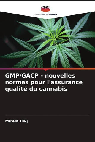 GMP/GACP - nouvelles normes pour l'assurance qualité du cannabis
