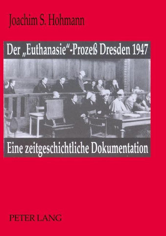 Der 'Euthanasie'-Prozeß Dresden 1947