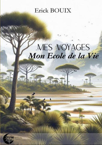 Mes Voyages, Mon Ecole De La Vie