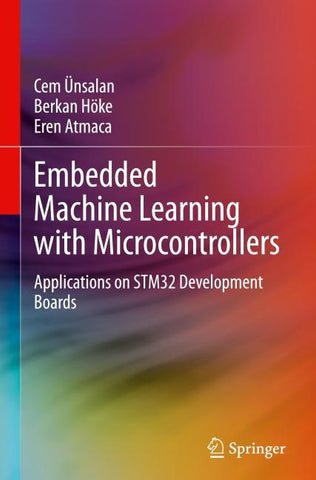 Embedded Machine Learning with Microcontrollers