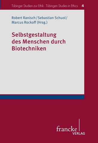 Selbstgestaltung des Menschen durch Biotechniken