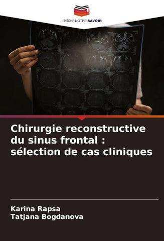 Chirurgie reconstructive du sinus frontal : sélection de cas cliniques