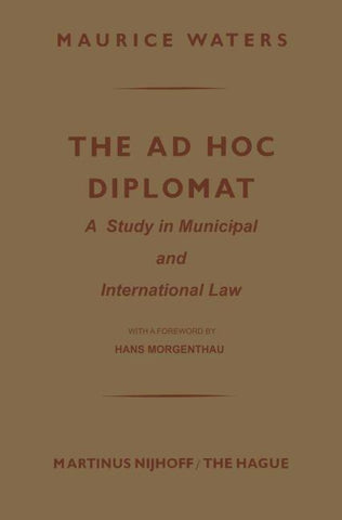 The Ad Hoc Diplomat: A Study in Municipal and International Law