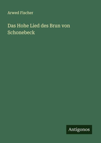 Das Hohe Lied des Brun von Schonebeck