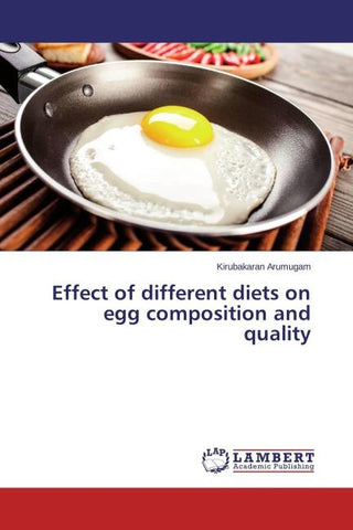 Effect of different diets on egg composition and quality
