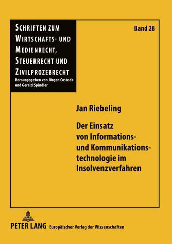 Der Einsatz von Informations- und Kommunikationstechnologie im Insolvenzverfahren