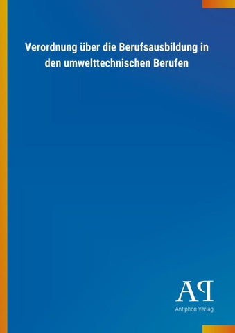 Verordnung über die Berufsausbildung in den umwelttechnischen Berufen