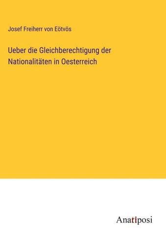 Ueber die Gleichberechtigung der Nationalitäten in Oesterreich