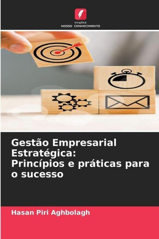 Gestão Empresarial Estratégica: Princípios e práticas para o sucesso