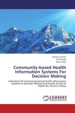 Community-based Health Information Systems For Decision Making