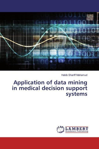 Application of data mining in medical decision support systems