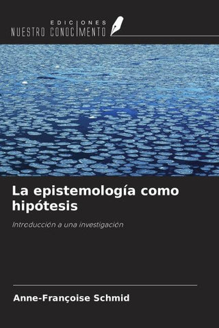 La epistemología como hipótesis