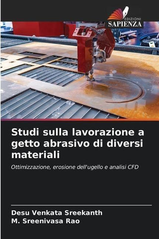 Studi sulla lavorazione a getto abrasivo di diversi materiali