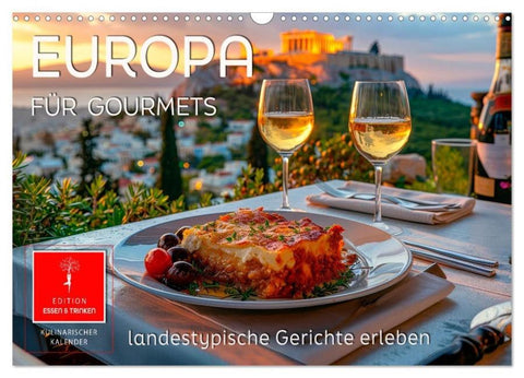 Europa für Gourmets - landestypische Gerichte erleben (Wandkalender 2026 DIN A3 quer), CALVENDO Monatskalender