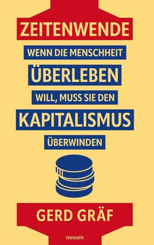 Zeitenwende – Wenn die Menschheit überleben will, muss sie den Kapitalismus überwinden