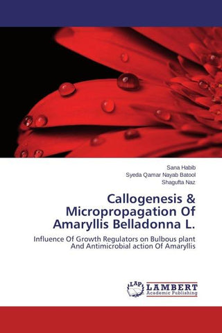 Callogenesis & Micropropagation Of Amaryllis Belladonna L.
