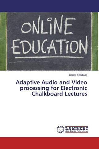 Adaptive Audio and Video processing for Electronic Chalkboard Lectures