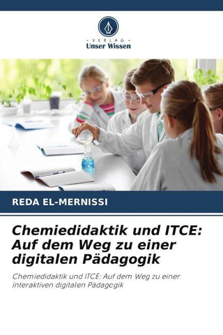 Chemiedidaktik und ITCE: Auf dem Weg zu einer digitalen Pädagogik