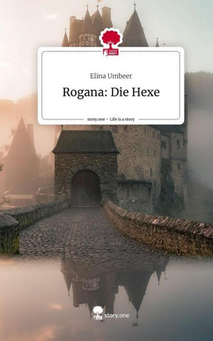 Rogana: Die Hexe. Life is a Story - story.one
