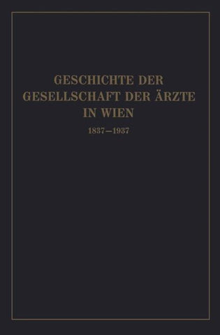 Geschichte der Gesellschaft der Ärzte in Wien 1837–1937