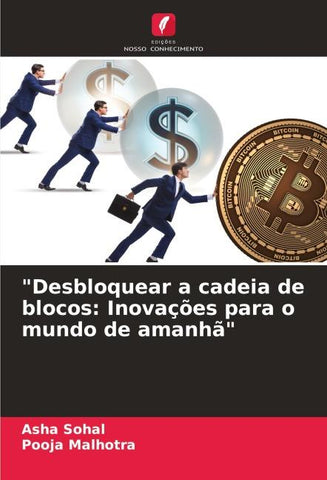 "Desbloquear a cadeia de blocos: Inovações para o mundo de amanhã"