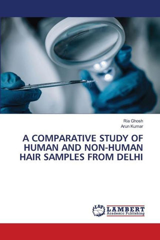 A COMPARATIVE STUDY OF HUMAN AND NON-HUMAN HAIR SAMPLES FROM DELHI