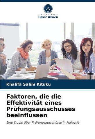 Faktoren, die die Effektivität eines Prüfungsausschusses beeinflussen
