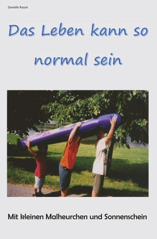 Das Leben kann so normal sein
