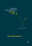 Tadeusz Kotarbiński’s Action Theory