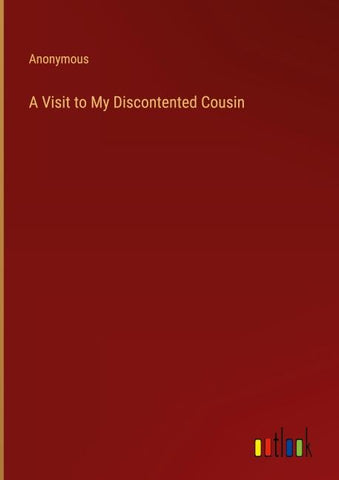 A Visit to My Discontented Cousin