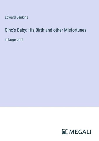 Ginx's Baby: His Birth and other Misfortunes