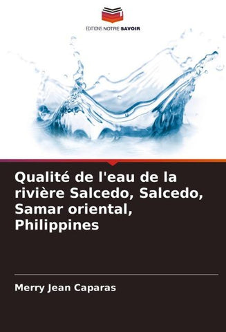 Qualité de l'eau de la rivière Salcedo, Salcedo, Samar oriental, Philippines