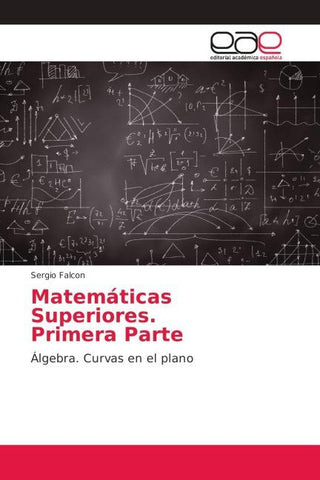 Matemáticas Superiores. Primera Parte