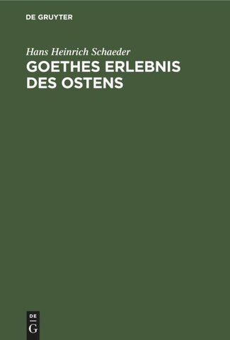 Goethes Erlebnis des Ostens