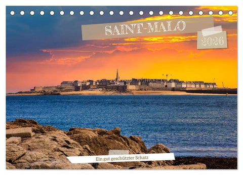 Saint-Malo - Ein gut geschützter Schatz (Tischkalender 2026 DIN A5 quer), CALVENDO Monatskalender