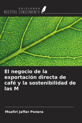 El negocio de la exportación directa de café y la sostenibilidad de las M